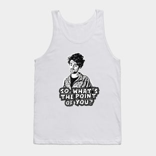 JIZZLORD - so what's the point of you? Tank Top